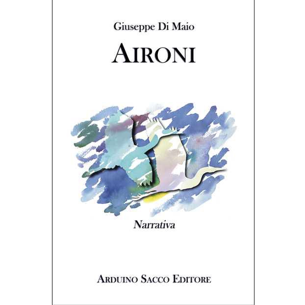 “Aironi” di Giuseppe Di Maio