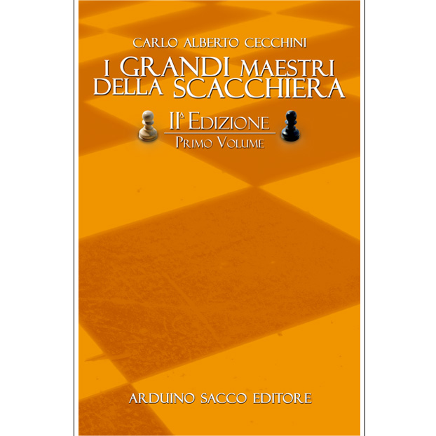 “I grandi maestri della scacchiera – Vol. 2°” di Carlo Alberto Cecchini