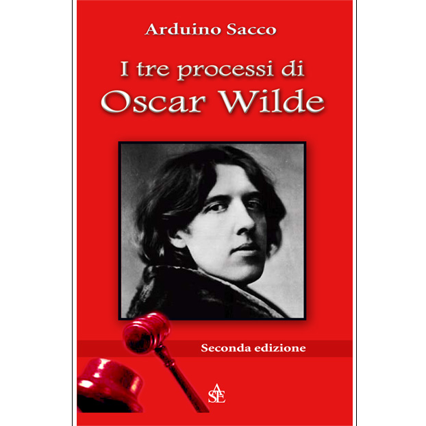 “I TRE PPROCESSI DI OSCAR  WILDE” di Arduino Sacco