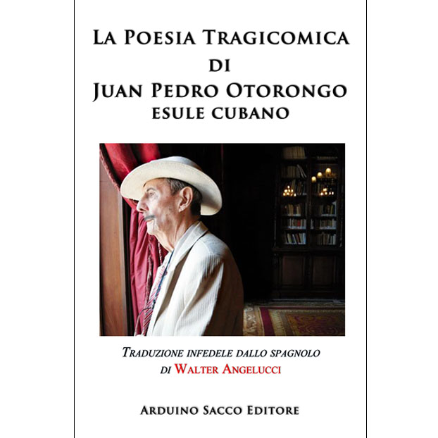 “La poesia tragicomica di Juan Pedro Otorongo esule cubano” di Walter Angelucci