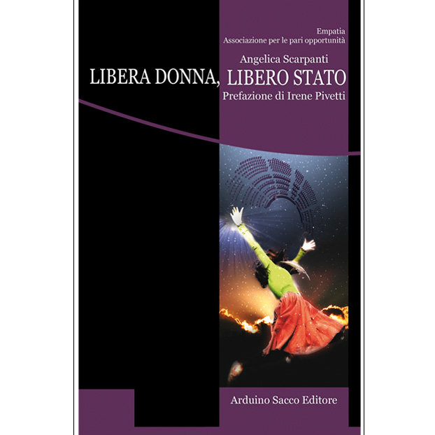 “Libera donna libero stato” di Angelica Scarpanti / Prefazione di Irene Pivetti