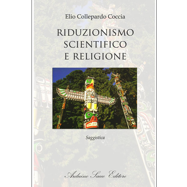 “riduzionismo scientifico  e religione” di Elio Collepardo Coccia
