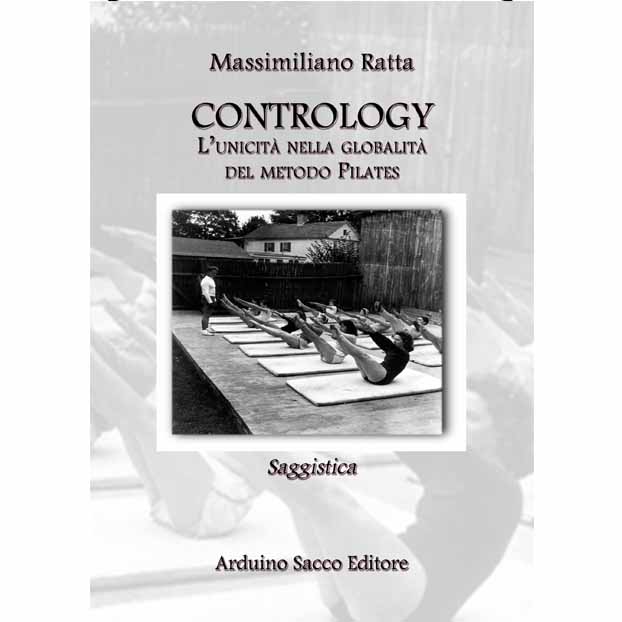 “CONTROLOGY L’unicità nella globalità del metodo Pilates” di Massimiliano Ratta