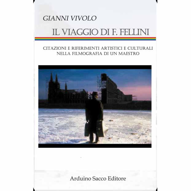 “Il viaggio di Federico Fellini” di Gianni Vivolo