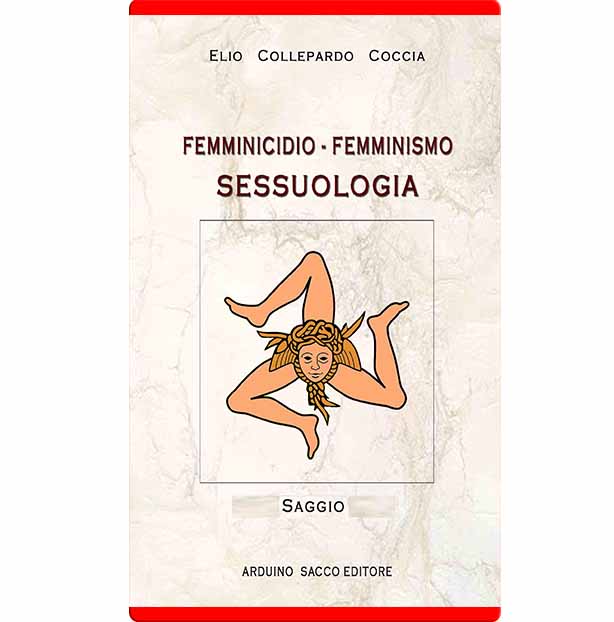 “FEMMINICIDIO – FEMMINISMO SESSUOLOGIA” di Elio Collepardo Coccia